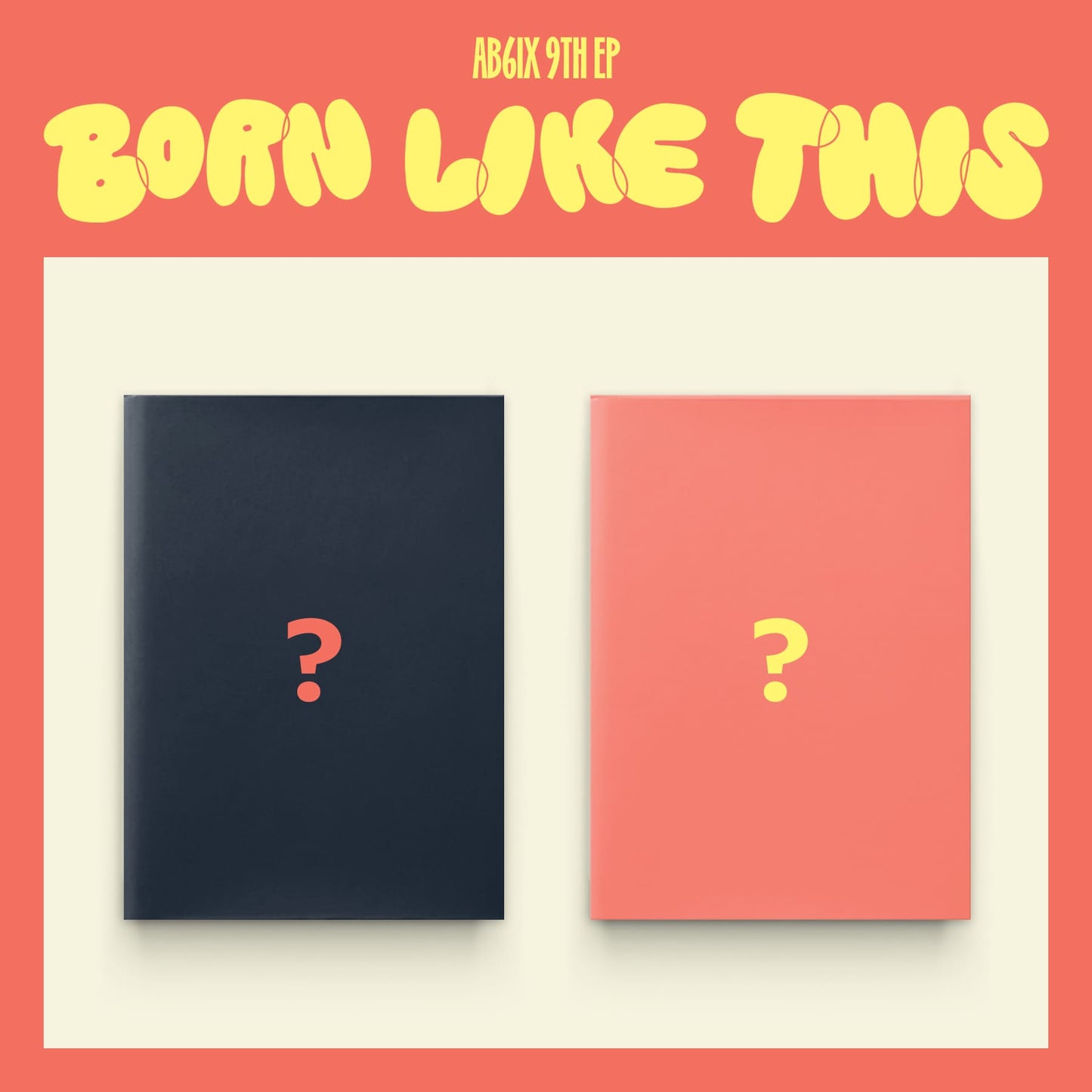 AB6IX [BORN LIKE THIS]